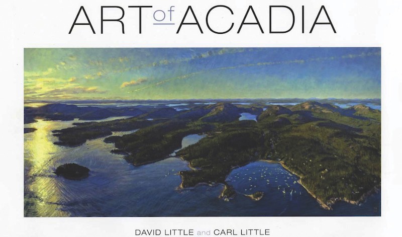 Art of Acadia | By David Little and Carl Little 