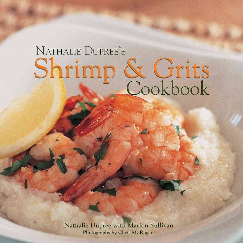 Nathalie Dupree’s Shrimp & Grits Cookbook, which inspired Lori Goodridge-Cribb’s shrimp and grits recipe.